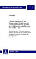 Das Neue Eheverbot Der Bestehenden Eingetragenen Lebenspartnerschaft Gemaeß § 1306 Bgb Am Maßstab Des Art. 6 Abs. 1 Gg