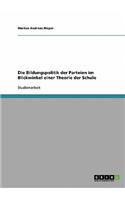 Die Bildungspolitik der Parteien im Blickwinkel einer Theorie der Schule