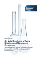 On Metal Synthesis of Some Rhenium and Manganese Complexes