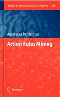 Action Rules Mining: (468 Studies in Computational Intelligence)