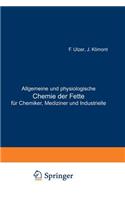 Allgemeine Und Physiologische Chemie Der Fette Für Chemiker, Mediziner Und Industrielle