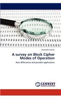 A survey on Block Cipher Modes of Operation