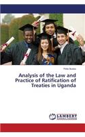 Analysis of the Law and Practice of Ratification of Treaties in Uganda