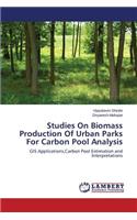 Studies On Biomass Production Of Urban Parks For Carbon Pool Analysis