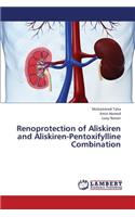 Renoprotection of Aliskiren and Aliskiren-Pentoxifylline Combination
