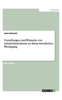 Vorstellungen und Wünsche von ArbeitnehmerInnen zu ihrem beruflichen Werdegang