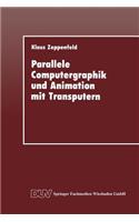 Parallele Computergraphik Und Animation Mit Transputern