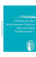 Gedichte aus den hinterlassenen Papieren eines reisenden Waldhornisten 1