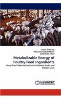 Metabolizable Energy of Poultry Feed Ingredients