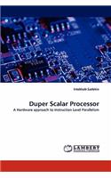Duper Scalar Processor