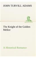 Knight of the Golden Melice A Historical Romance