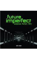 Future Imperfect: Science   Fiction   Film