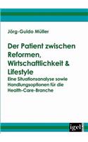 Der Patient zwischen Reformen, Wirtschaftlichkeit & Lifestyle