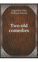 Two Old Comedies