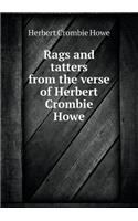 Rags and Tatters from the Verse of Herbert Crombie Howe