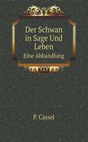 Der Schwan in Sage Und Leben Eine Abhandlung