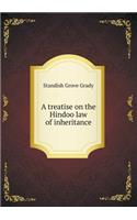 A Treatise on the Hindoo Law of Inheritance