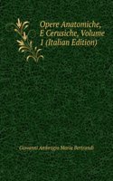 Opere Anatomiche, E Cerusiche, Volume 1 (Italian Edition)