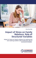 Impact of Stress on Family Relations: Role of Structured Variables