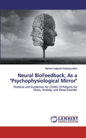 Neural BioFeedback; As a Psychophysiological Mirror