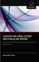 Lipidów We Krwi, Które WplywajA Na RóZne