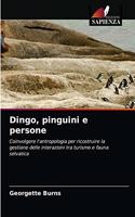 Dingo, pinguini e persone