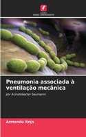 Pneumonia associada à ventilação mecânica