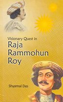 Visionary Quest In Raja Rammohun Roy