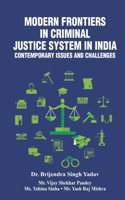 Modern Frontliers and Criminal Justice System in India : Contemporary Issues and Challenges
