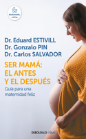 Ser mamá: el antes y el después / Motherhood: The Before and After
