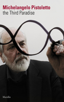 Michelangelo Pistoletto: The Third Paradise