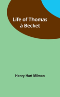 Life of Thomas à Becket