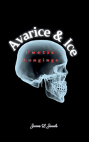 Avarice & Ice Poetic Longings