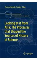 Looking at It from Asia: The Processes That Shaped the Sources of History of Science