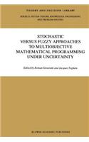 Stochastic Versus Fuzzy Approaches to Multiobjective Mathematical Programming Under Uncertainty