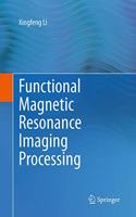 Functional Magnetic Resonance Imaging Processing