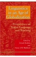 Linguistics in an Age of Globalization: Perspectives on Arabic Language and Teaching