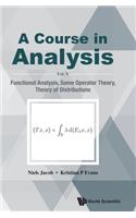 Course In Analysis, A - Vol V: Functional Analysis, Some Operator Theory, Theory Of Distributions