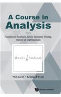 Course in Analysis, a - Vol V: Functional Analysis, Some Operator Theory, Theory of Distributions