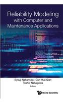 Reliability Modeling With Computer And Maintenance Applications