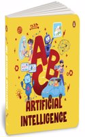 ABC Artificial Intelligence: Discover A to Z of AI | An Engaging Illustrated Board Book | Introduction to AI, Computers, Machine Learning | Suitable for all Ages [Penguin Early Learning Series]