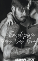 Enveloppée Dans Ses Bras
