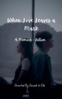 When Love Leaves a Mark