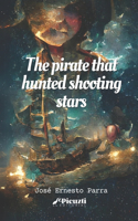 The pirate that hunted shooting stars
