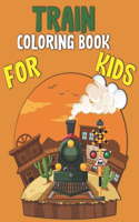 Train Coloring Book For Kids: Coloring Pages Trains Wagons And Locomotive Relaxing For Kids Toddlers and Preschoolers Vehicle Constructions