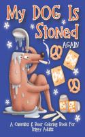 My Dog Is Stoned Again; A Cannabis & Beer Coloring Book For Trippy Adults