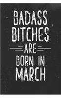 Badass Bitches Are Born In March