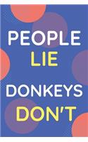 Notebook People Lie Donkeys Don't: Funny Blue And White Novelty Notebook Gift For Donkeys Lovers