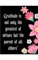 Gratitude is not only the greatest of virtues but the parent of all others": A 52 Week Guide To Cultivate An Attitude Of Gratitude: Gratitude ... ... Find happiness & peach in 5 minute a day