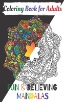 Fun & Relieving Mandalas: Coloring Book for Adults, stress coloring books for adults, Beautiful Patterns, 8.5" x 11"
